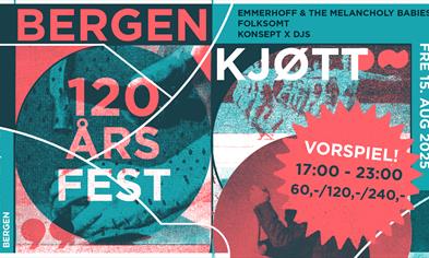 Bergen Kjøtt 120år jubileumshelgs-vorspiel! Fredag 15. august: FOLKSOMT / Emmerhoff & The Melancholy Babies / Konsept X DJs