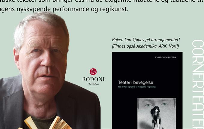 Bokbad & Foredrag: Teater i bevegelse / Scenekunstens historie v/ Knut Ove Arntzen