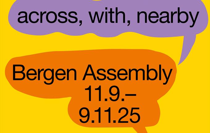 Bergen Assembly 2025: "across, with, nearby"