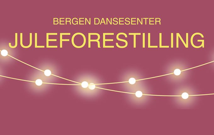 Juleforestilling 2, Bergen Dansesenter, kl 17:30