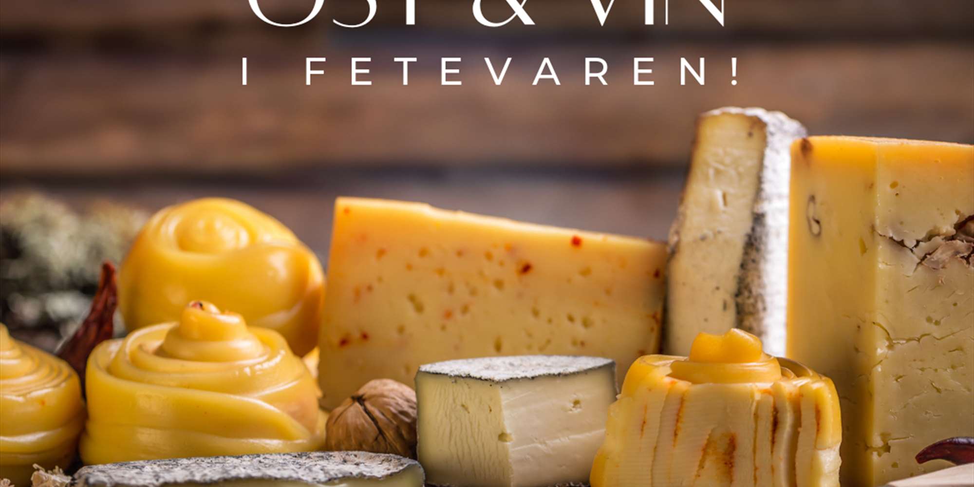 Bli kjent med ost & vin i Fetevaren Bli kjent med ost & vin i Fetevaren