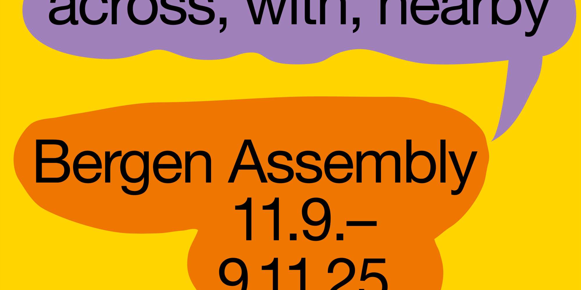 Bergen Assembly 2025: "across, with, nearby" Bergen Assembly 2025: "across, with, nearby"