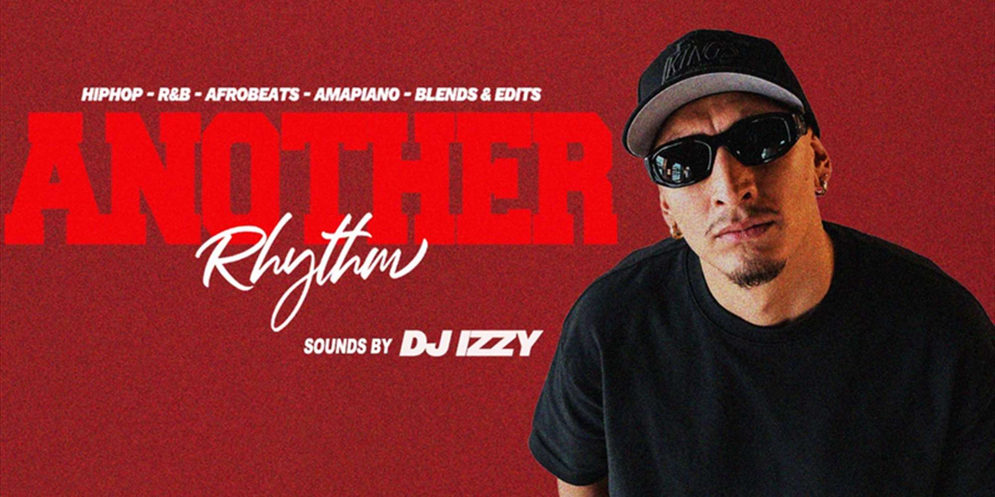 DJ IZZY PRESENTS: ANOTHER RHYTHM DJ IZZY PRESENTS: ANOTHER RHYTHM